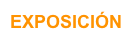 EXPOSICIÓN